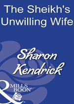 The Sheikh's Unwilling Wife (Mills & Boon Modern)