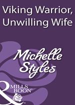 Viking Warrior, Unwilling Wife (Mills & Boon Historical)