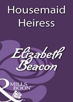 Housemaid Heiress (Mills & Boon Historical)