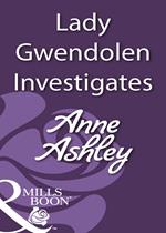 Lady Gwendolen Investigates (Mills & Boon Historical)