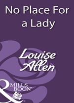 No Place For A Lady (Mills & Boon Historical)