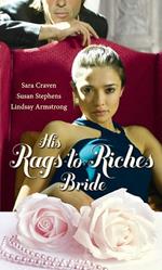 His Rags-To-Riches Bride: Innocent on Her Wedding Night / Housekeeper at His Beck and Call / The Australian's Housekeeper Bride