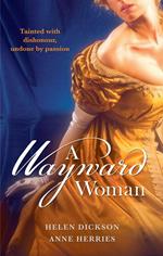 A Wayward Woman: Diamonds, Deception and the Debutante / Fugitive Countess (The Melford Dynasty)