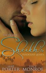 The Desert Sheikh's Innocent Queen: King of the Desert, Captive Bride (The Desert Kings) / Hired: The Sheikh's Secretary Mistress