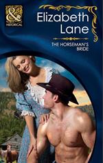 The Horseman's Bride (Brides Series, Book 3) (Mills & Boon Historical)