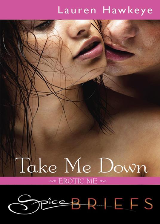 Take Me Down (Mills & Boon Spice Briefs)