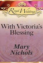 With Victoria’s Blessing (Mills & Boon)