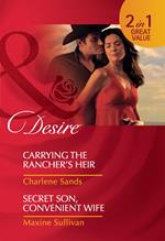 Carrying The Rancher's Heir / Secret Son, Convenient Wife: Carrying the Rancher's Heir / Secret Son, Convenient Wife (Mills & Boon Desire)