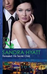 Revealed: His Secret Child (The Takeover, Book 5) (Mills & Boon Modern)