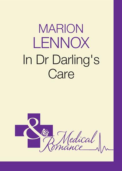 In Dr Darling's Care (Mills & Boon Medical)