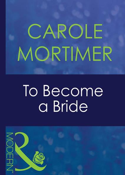 To Become A Bride (Bachelor Sisters, Book 2) (Mills & Boon Modern)