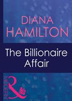 The Billionaire Affair (Mistress to a Millionaire, Book 9) (Mills & Boon Modern)