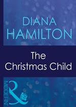 The Christmas Child (Christmas, Book 23) (Mills & Boon Modern)