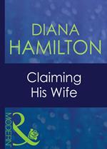 Claiming His Wife (Latin Lovers, Book 7) (Mills & Boon Modern)