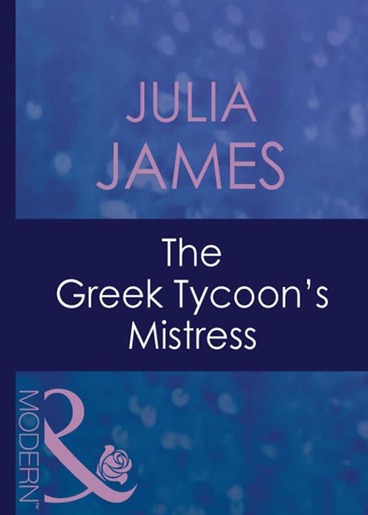 The Greek Tycoon's Mistress (The Greek Tycoons, Book 15) (Mills & Boon Modern)