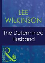 The Determined Husband (Red-Hot Revenge, Book 7) (Mills & Boon Modern)