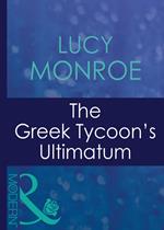 The Greek Tycoon's Ultimatum (Greek Tycoons, Book 24) (Mills & Boon Modern)