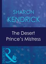 The Desert Prince's Mistress (Surrender to the Sheikh, Book 12) (Mills & Boon Modern)