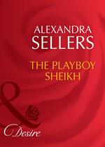 The Playboy Sheikh (Mills & Boon Desire)