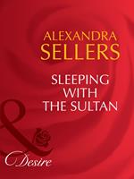 Sleeping With The Sultan (Sons of the Desert: The Sultans, Book 3) (Mills & Boon Desire)