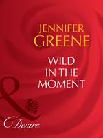 Wild In The Moment (The Scent of Lavender, Book 2) (Mills & Boon Desire)