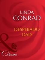 Desperado Dad (Mills & Boon Desire)