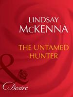 The Untamed Hunter (Morgan's Mercenaries, Book 12) (Mills & Boon Desire)