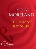 The Texan's Tiny Secret (Mills & Boon Desire)