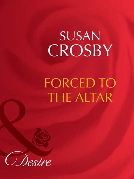 Forced To The Altar (Rich and Reclusive, Book 1) (Mills & Boon Desire)