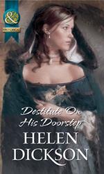 Destitute On His Doorstep (Mills & Boon Historical)