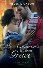 Miss Cameron's Fall From Grace (Mills & Boon Historical)