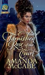 Tarnished Rose Of The Court (Tudor Queens, Book 2) (Mills & Boon Historical)