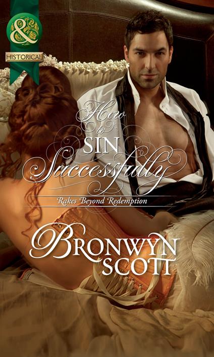 How To Sin Successfully (Rakes Beyond Redemption, Book 3) (Mills & Boon Historical)