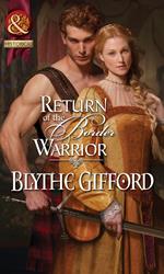 Return Of The Border Warrior (The Brunson Clan, Book 1) (Mills & Boon Historical)