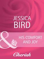 His Comfort And Joy (The Moorehouse Legacy, Book 1) (Mills & Boon Cherish)