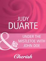 Under The Mistletoe With John Doe (Brighton Valley Medical Center, Book 3) (Mills & Boon Cherish)