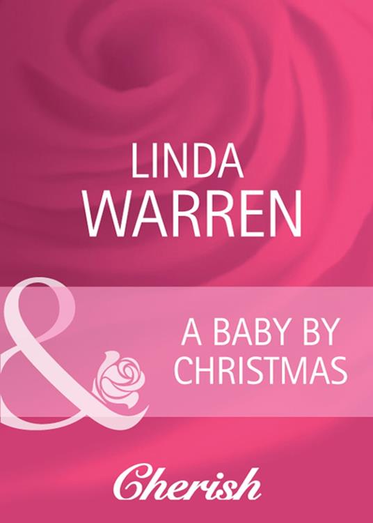 A Baby By Christmas (Home on the Ranch, Book 27) (Mills & Boon Cherish)