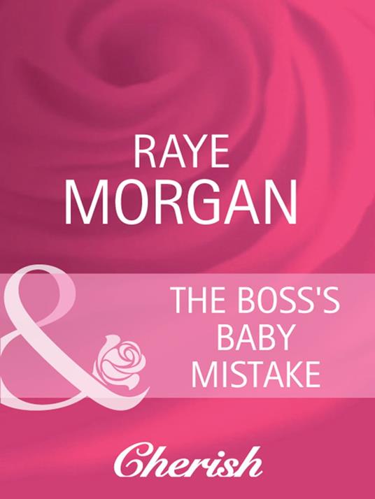 The Boss's Baby Mistake (Mills & Boon Cherish)