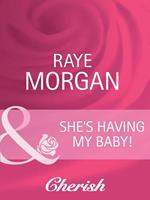 She's Having My Baby! (Having the Boss's Baby, Book 5) (Mills & Boon Cherish)