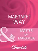Master Of Maramba (The Australians, Book 11) (Mills & Boon Cherish)