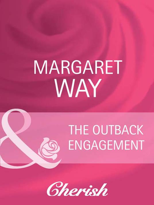 The Outback Engagement (The McIvor Sisters, Book 1) (Mills & Boon Cherish)