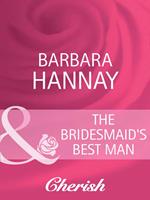 The Bridesmaid's Best Man (Mills & Boon Cherish)