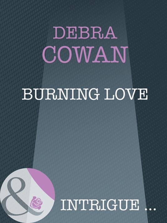 Burning Love (Mills & Boon Intrigue)