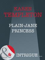 Plain-Jane Princess (How to Marry a Monarch, Book 1) (Mills & Boon Intrigue)