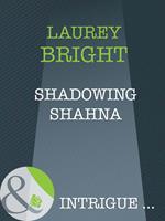 Shadowing Shahna (Mills & Boon Intrigue)