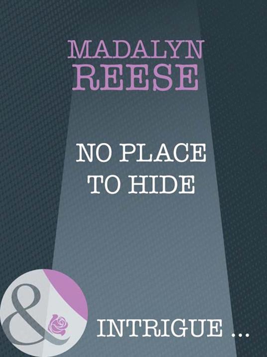 No Place To Hide (Mills & Boon Intrigue)