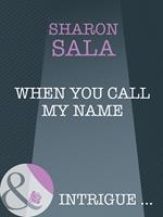 When You Call My Name (Mills & Boon Intrigue)