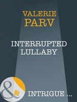 Interrupted Lullaby (Mills & Boon Intrigue)
