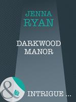 Darkwood Manor (Shivers, Book 9) (Mills & Boon Intrigue)