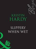 Slippery When Wet (Under the Covers, Book 3) (Mills & Boon Blaze)